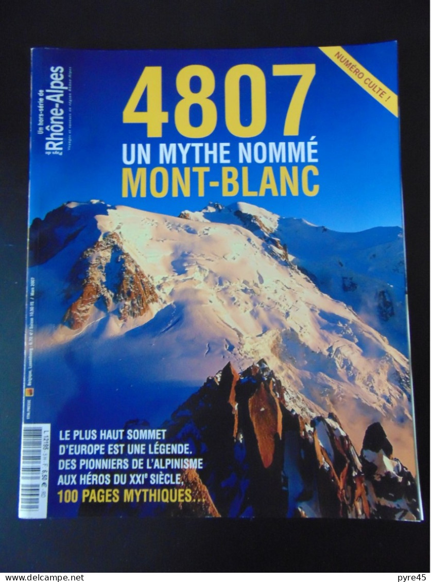 REVUE PAYS DE RHONE ALPES HORS SERIE N° 5H 4807 UN MYTHE NOMME MONT BLANC - Aardrijkskunde