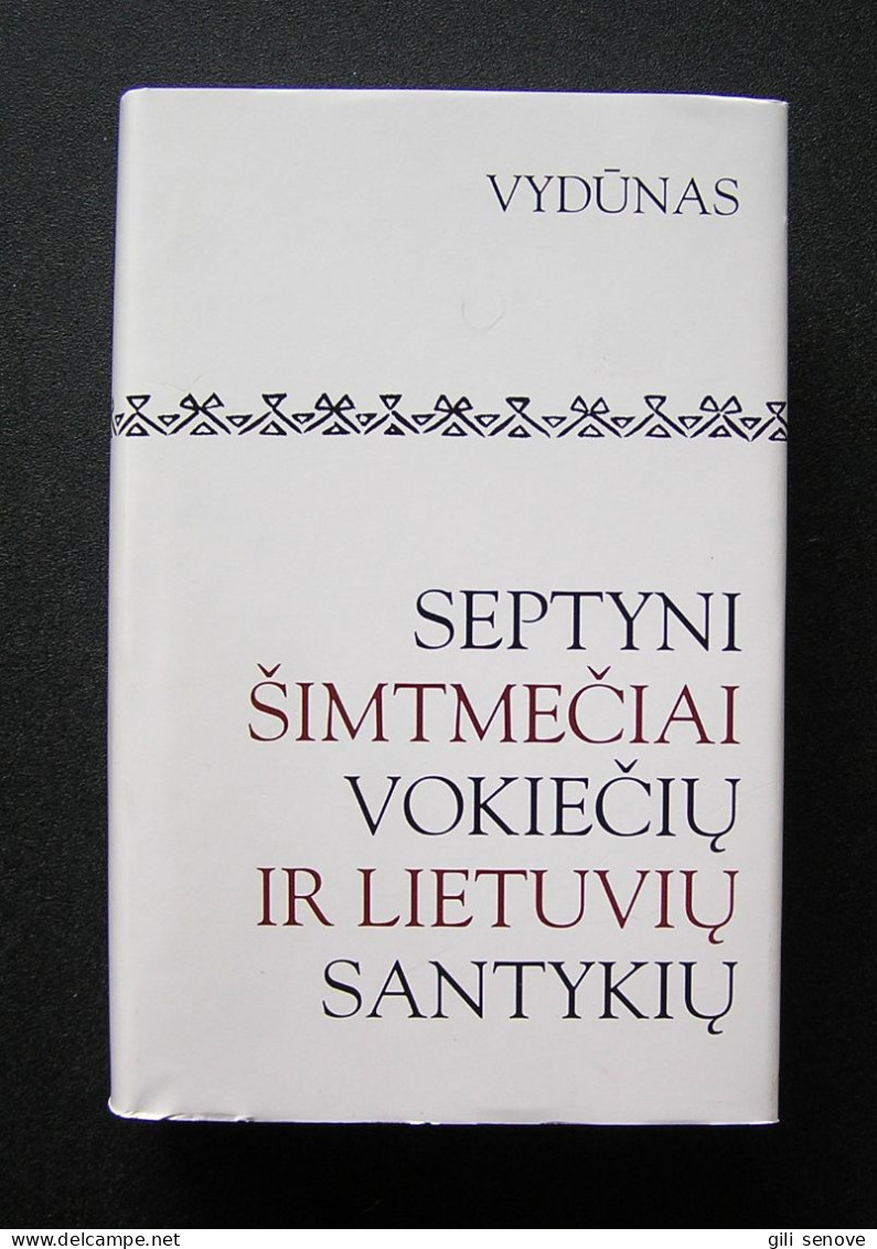 Lithuanian Book / Septyni šimtmečiai Vokiečių Ir Lietuvių Santykių By Vydūnas 2001 - Culture