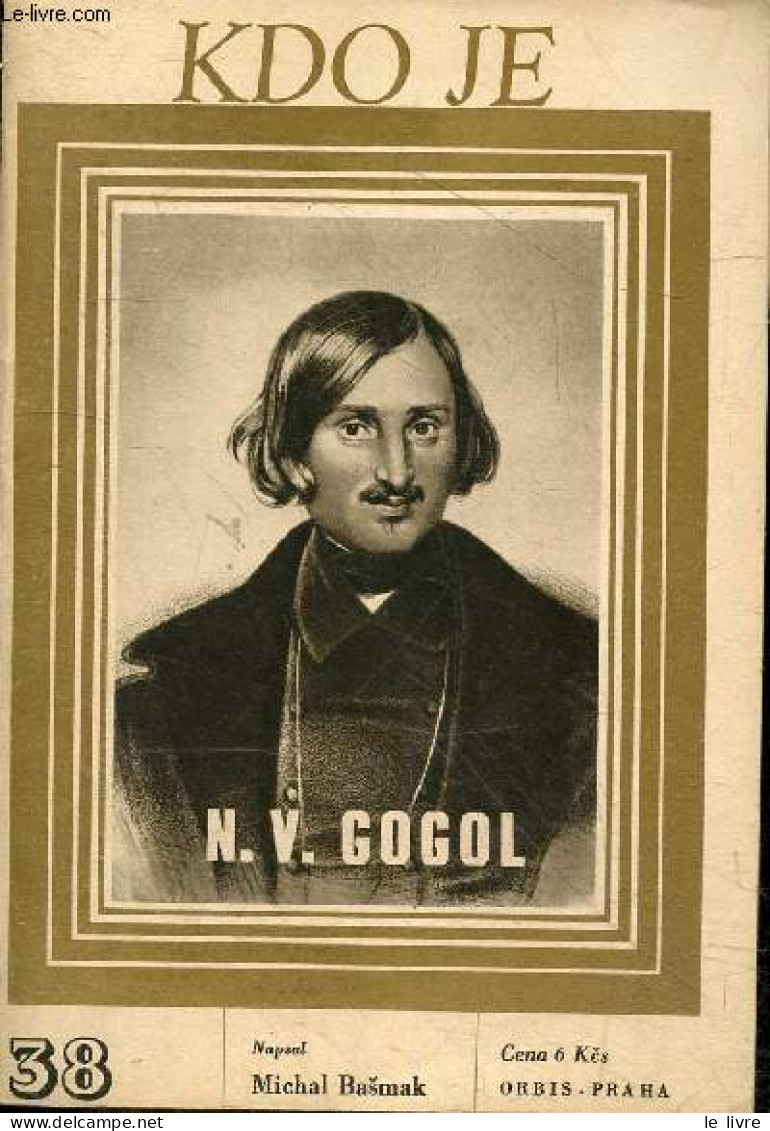 KDO JE - N°38 - N. V. Gogol - Nikolai Vassilievitch Gogol - MICHAL BASMAK - COLLECTIF - 1947 - Culture
