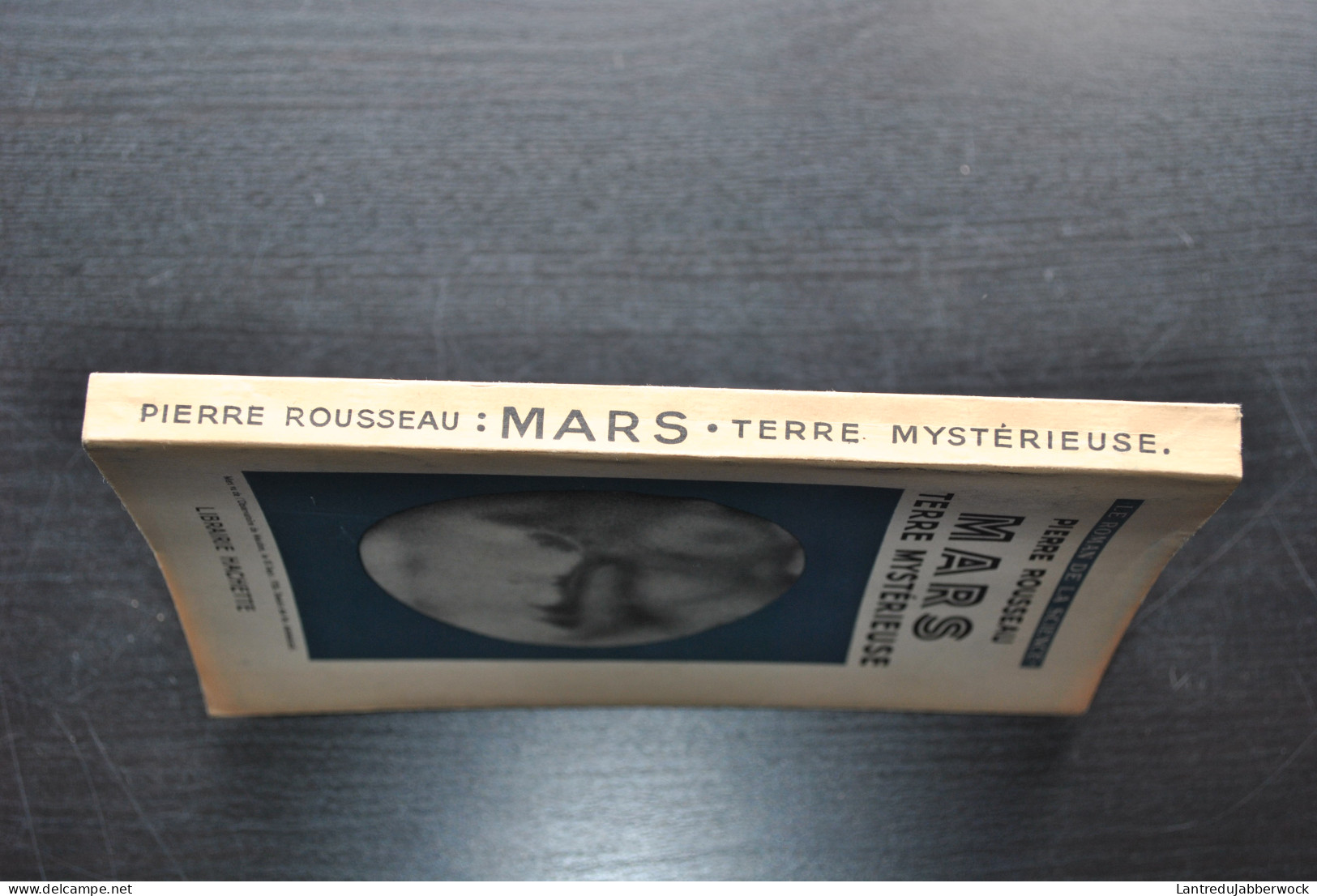 Pierre ROUSSEAU MARS TERRE MYSTERIEUSE Librairie Hachette 1941 BANDEAU Astronomie Téléscope Satellite Martien Martienne - Sterrenkunde