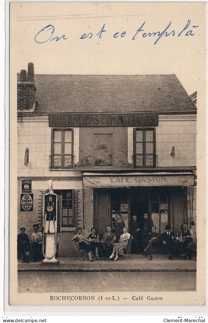 ROCHECORBON : Cafe Gaston, Pompe à Essence, Aux Anciens Combattants - Tres Bon Etat - Rochecorbon