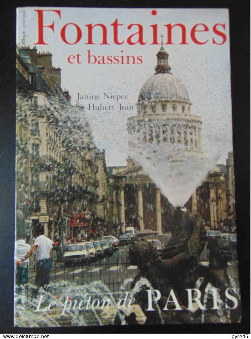 FONTAINES ET BASSINS LE PIETON DE PARIS 1981 J. NIEPCE ET H. JUIN - Parijs