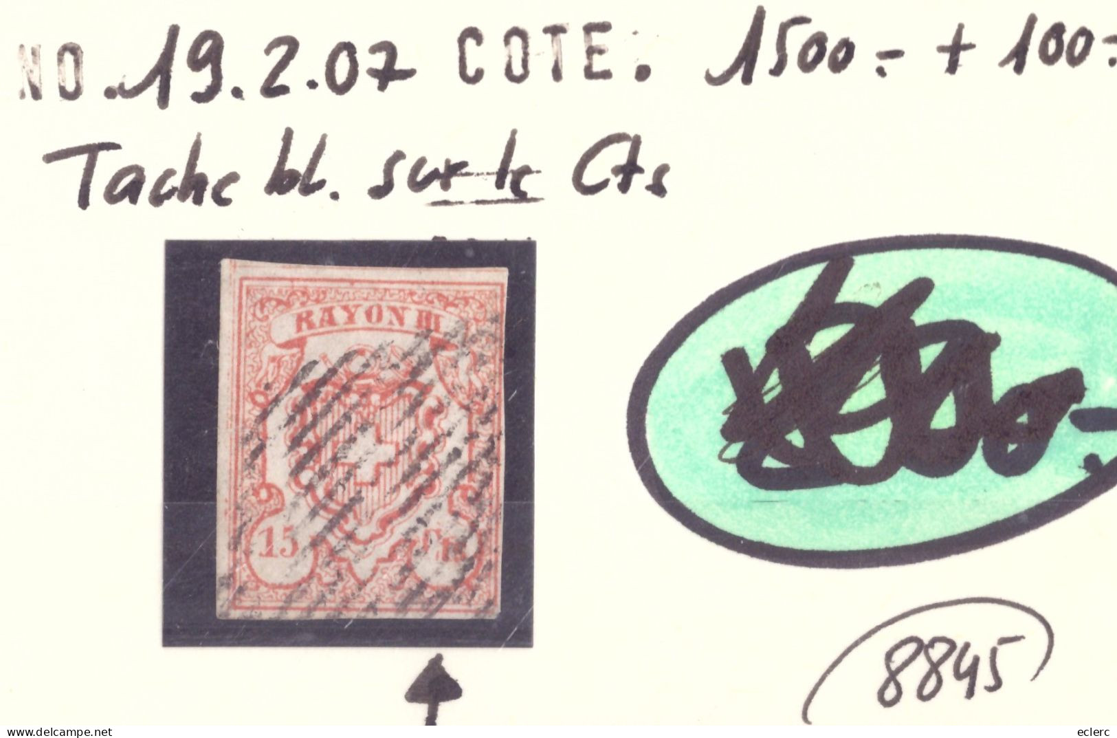 RAYON III  No 19.2.07 ( VARIETE TACHE BLANCHE SUR LE Ct ) - COTE: 1600.- - 1843-1852 Timbres Cantonaux Et  Fédéraux