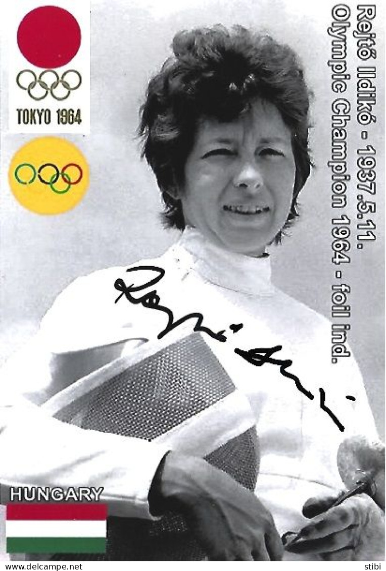 HUNGARY - ORIG.AUTOGRAPH - REJTŐ ILDIKÓ - OLYMPIC CHAMPION -FENCING -  FOIL IND. - 1964 TOKYO - Sportifs