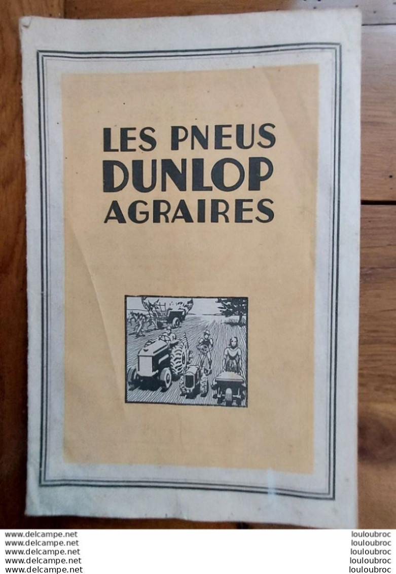 LES PNEUS DUNLOP AGRAIRES 14 PAGES ILLUSTREES - Traktoren