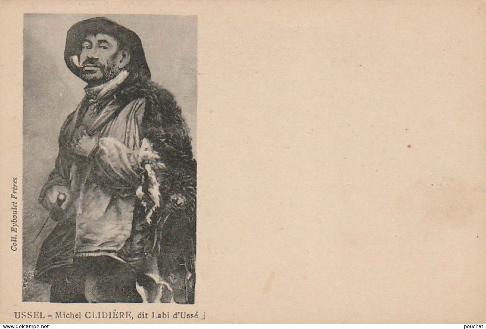 PE 13 - USSEL - MICHEL CLIDIERE , DIT LABI D' USSE - PORTRAIT DE CHASSEUR AVEC PEAU DE BETE ET POIGNARD - 2 SCANS  - Ussel