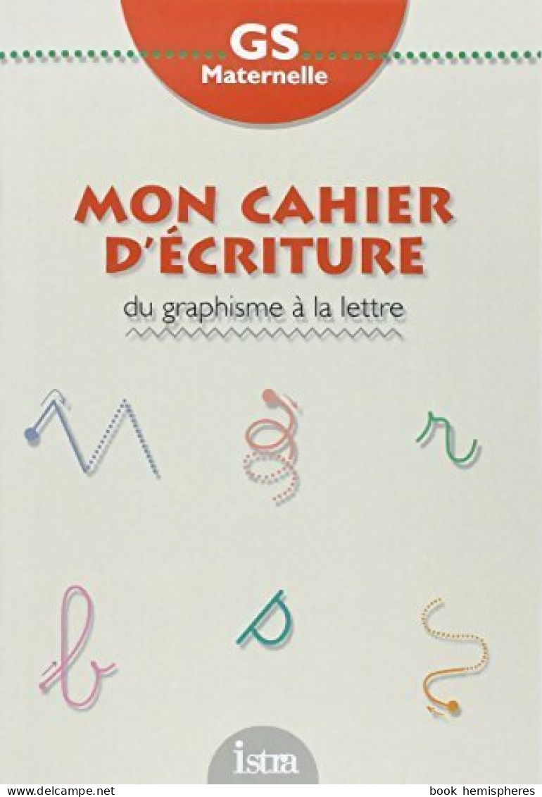 Mon Cahier D'écriture  GS (1994) De Guy Blandino - 0-6 Jahre