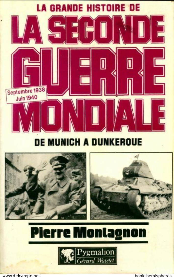 La Grande Histoire De La Seconde Guerre Mondiale Tome I : De Munich à Dunkerque (sept 38 à Juin 1940) ( - Oorlog 1939-45