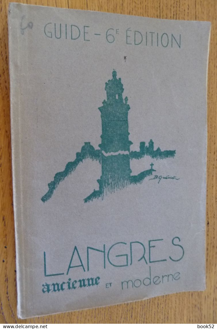 Ancien Guide De 1947 "LANGRES ANCIENNE Et MODERNE"  Histoire Civile, Religieuse Et Militaire De Langres ... - Champagne - Ardenne