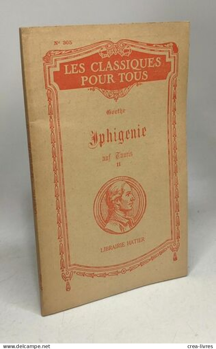 Iphigenie Auf Tauris - Les Classiques Pour Tous - TOMES 1 & 2 - Notice Et Notes Par A. Senac - Otros & Sin Clasificación