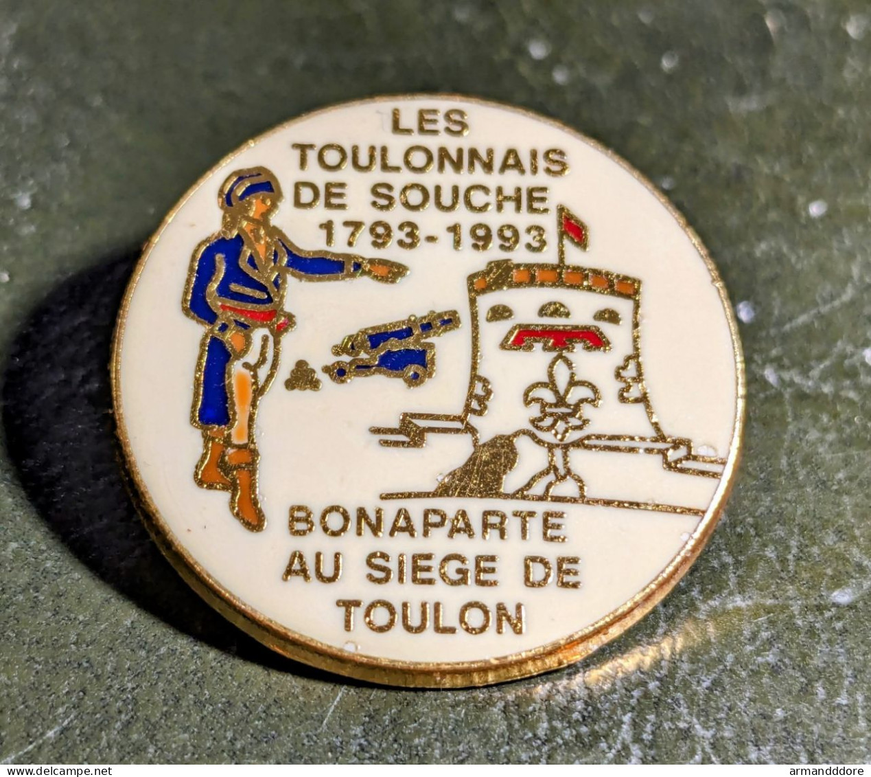 C Pin's Pins Insigne Militaire Napoleon Bonaparte Toulon Corse Lapel Pin Empire Fleur De Lys Revolution Les Toulonnais D - Militaria