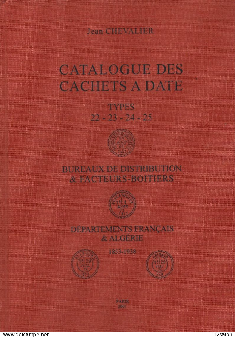 CATALOGUE DES CACHETS A DATE J. CHEVALIER - Oblitérations