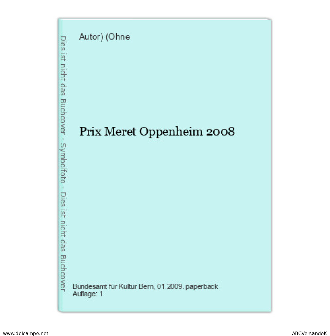 Prix Meret Oppenheim 2008 - Autres & Non Classés