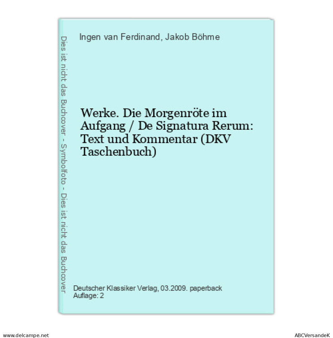 Werke. Die Morgenröte Im Aufgang / De Signatura Rerum: Text Und Kommentar (DKV Taschenbuch) - Autres & Non Classés