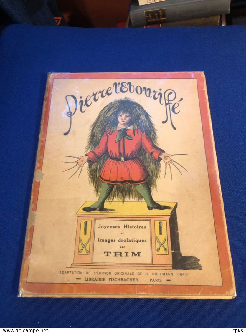 Pierre L'ébouriffé - Joyeuses Histoires Et Images Drolatiques Par Trim - Contes