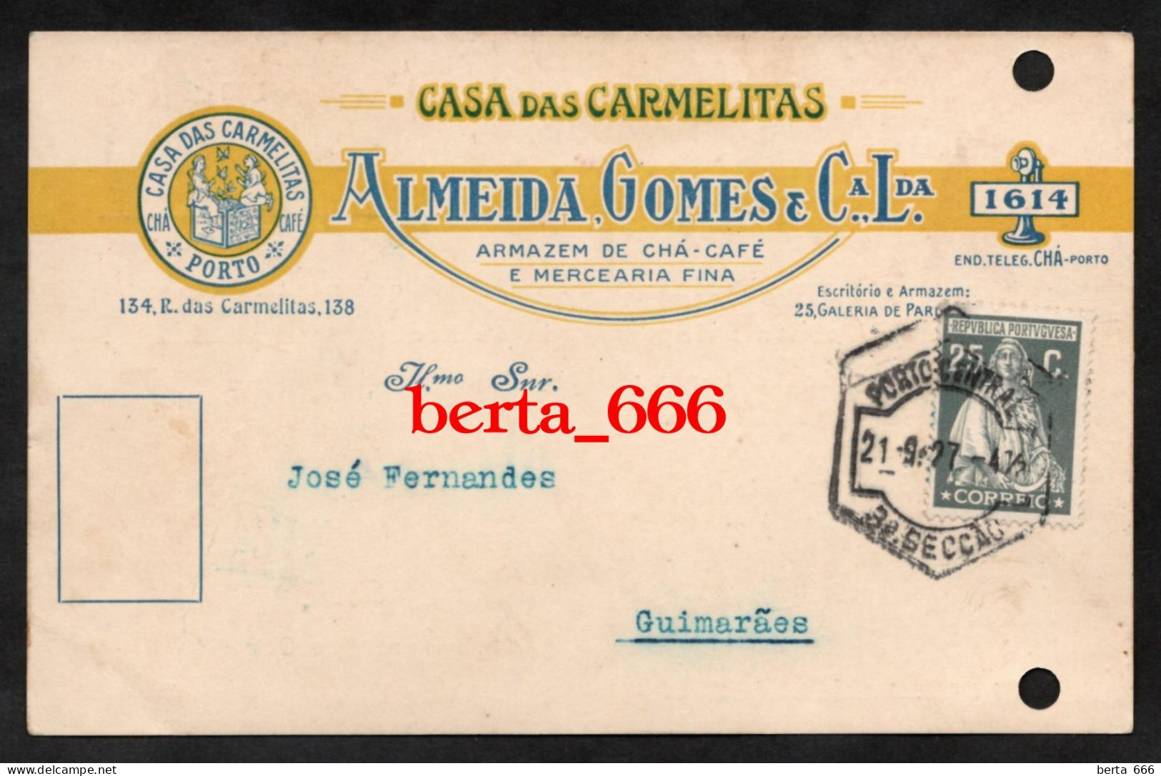 Bilhete Postal Publicitário * Casa Das Carmelitas * Armazém De Chá - Café E Mercearia Fina * Porto * Circulado 1927 - Porto