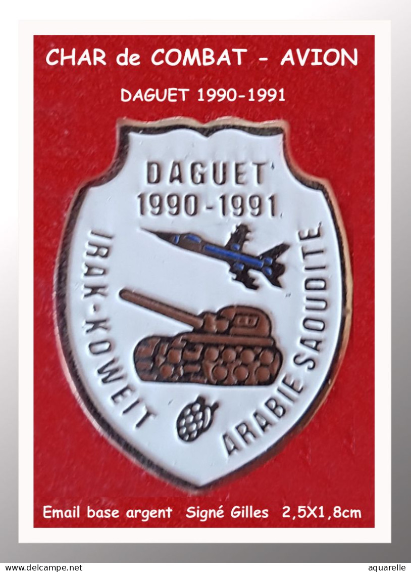 SUPER PIN'S MILITARIA " OPERATION DAGUET 1990/1991, Email Base Argent, Signé Gilles, Format 2X2,5cm - Militaria