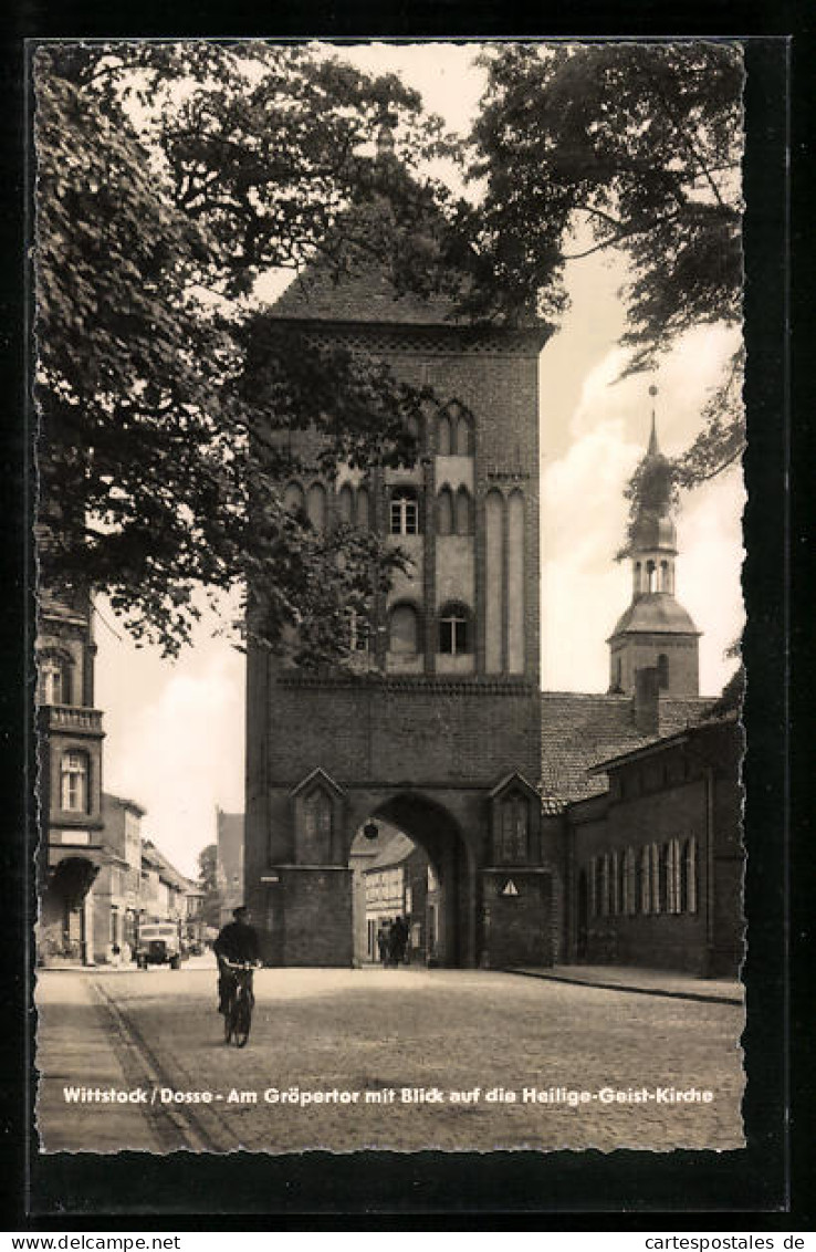 AK Wittstock / Dosse, Gröpertor Mit Blick Auf Die Heilige-Geist-Kirche  - Wittstock