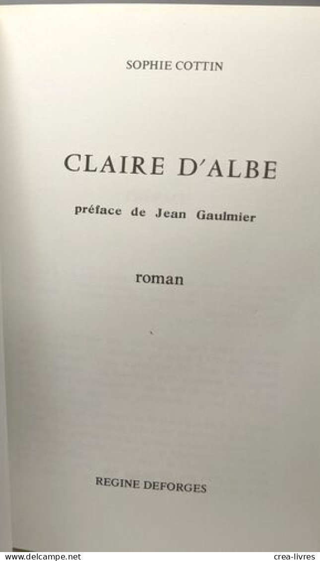 Claire D'Albe - Préface De Jean Gaulmier - Biographien