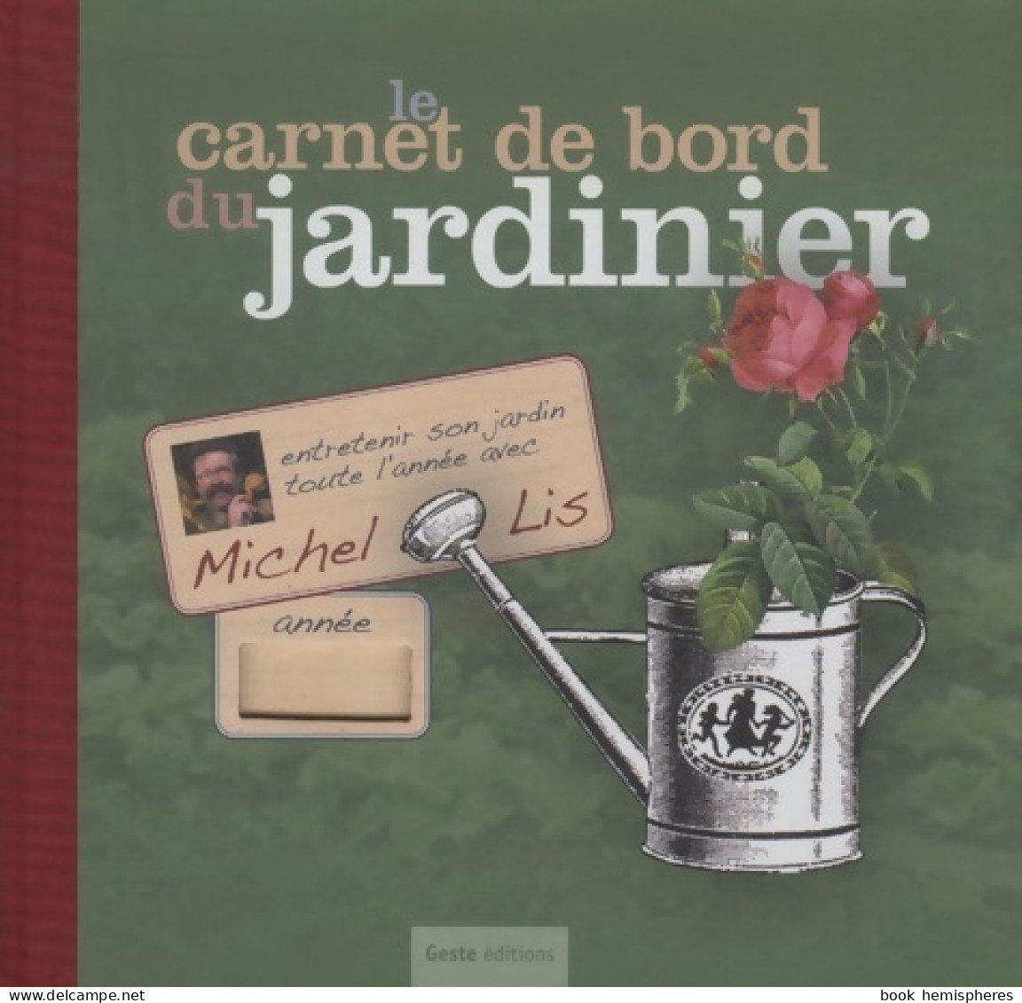 Carnet De Bord Du Jardinier (2009) De Michel Lis - Jardinería