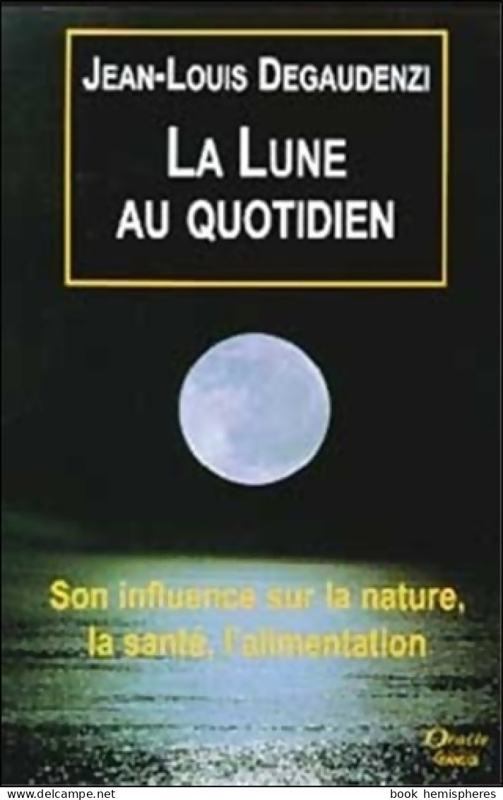 Lune Au Quotidien (1999) De Jean-Louis Degaudenzi - Esotérisme