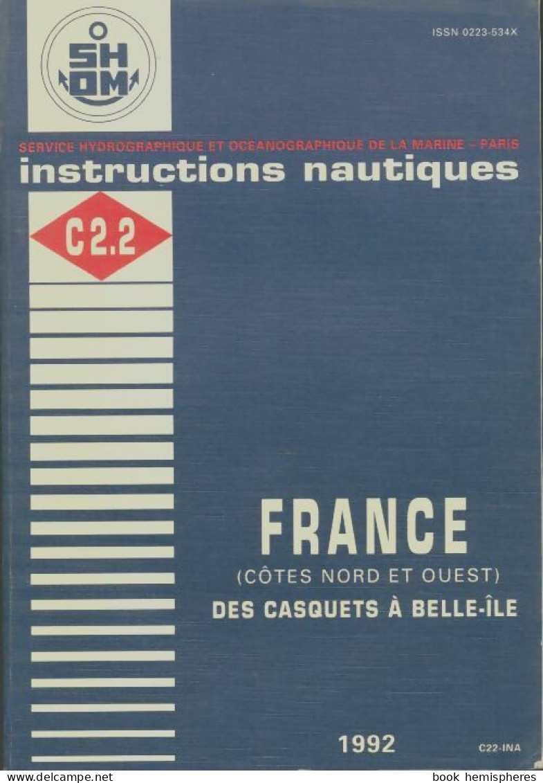 Instructions Nautiques Série C2.2 : France Des Casquets à Belle-Ile (1992) De Collectif - Barco