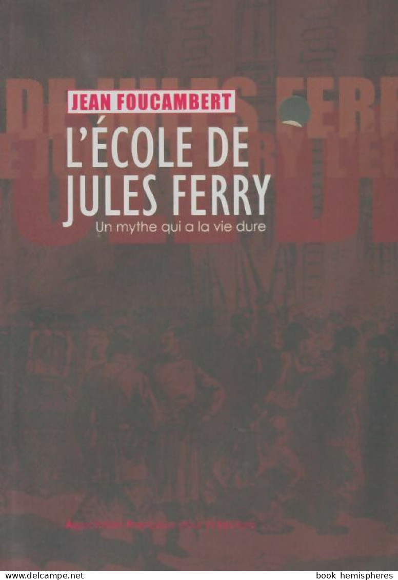 L'école De Jules Ferry (2004) De Jean Foucambert - Zonder Classificatie