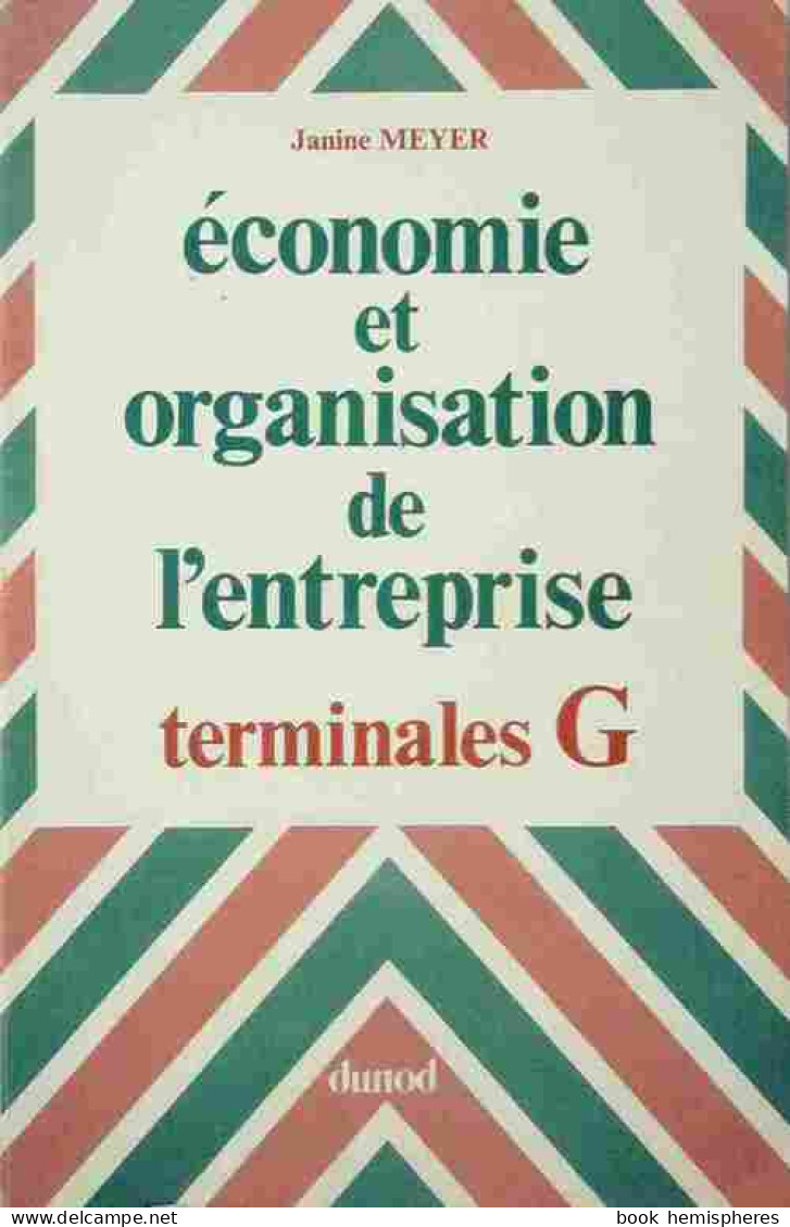 Économie Et Organisation De L'entreprise Terminales G (1972) De Janine Meyer - Handel