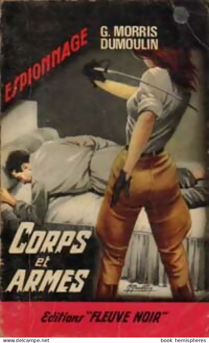 Corps Et Armes (1966) De Gilles Morris-Dumoulin - Anciens (avant 1960)