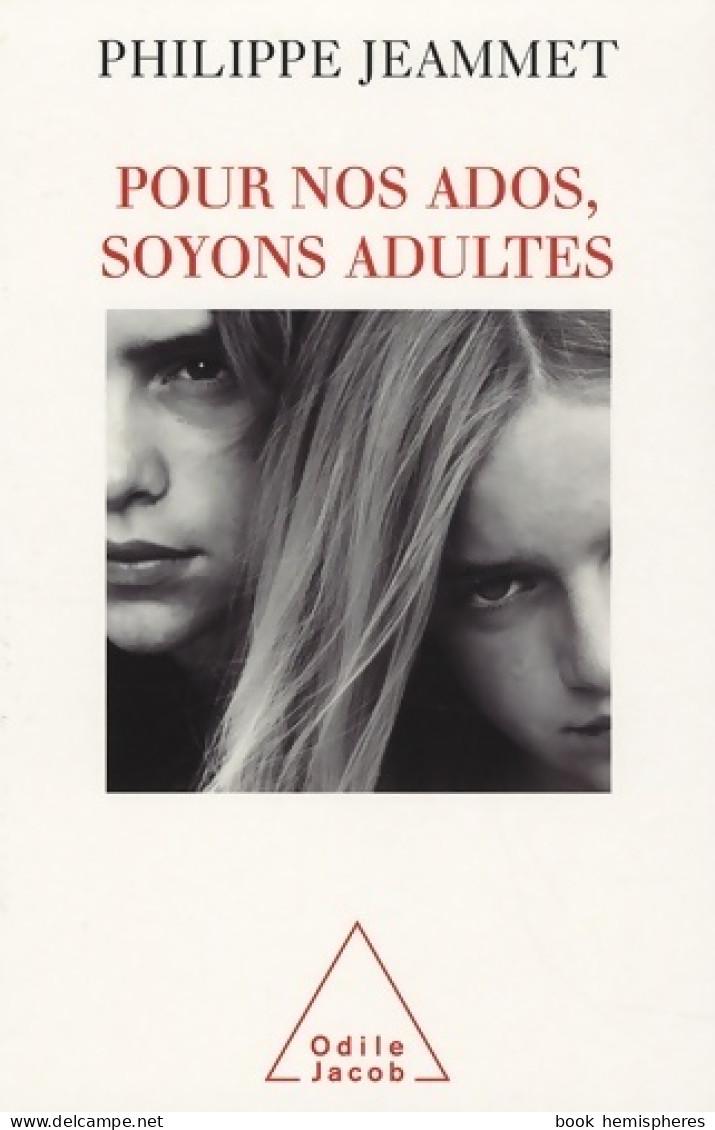 Pour Nos Ados Soyons Adultes (2008) De Philippe Jeammet - Gesundheit