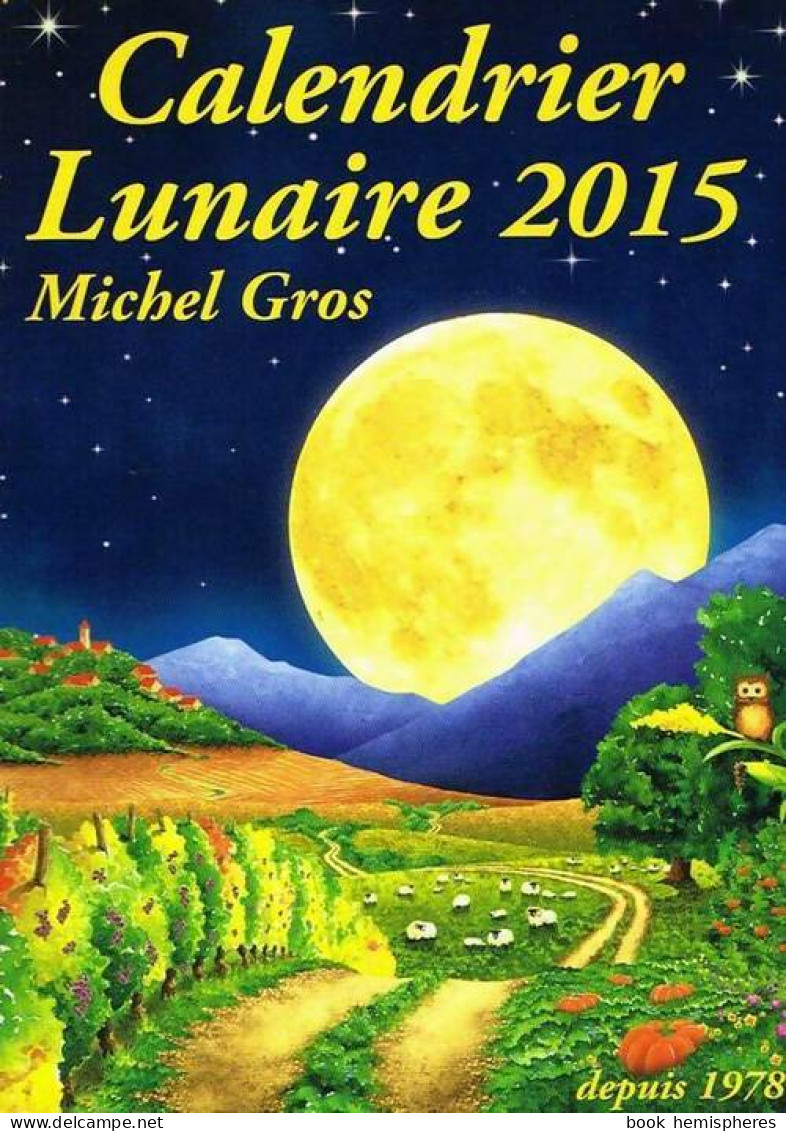 Calendrier Lunaire 2015 (2014) De Michel Gros - Jardinería