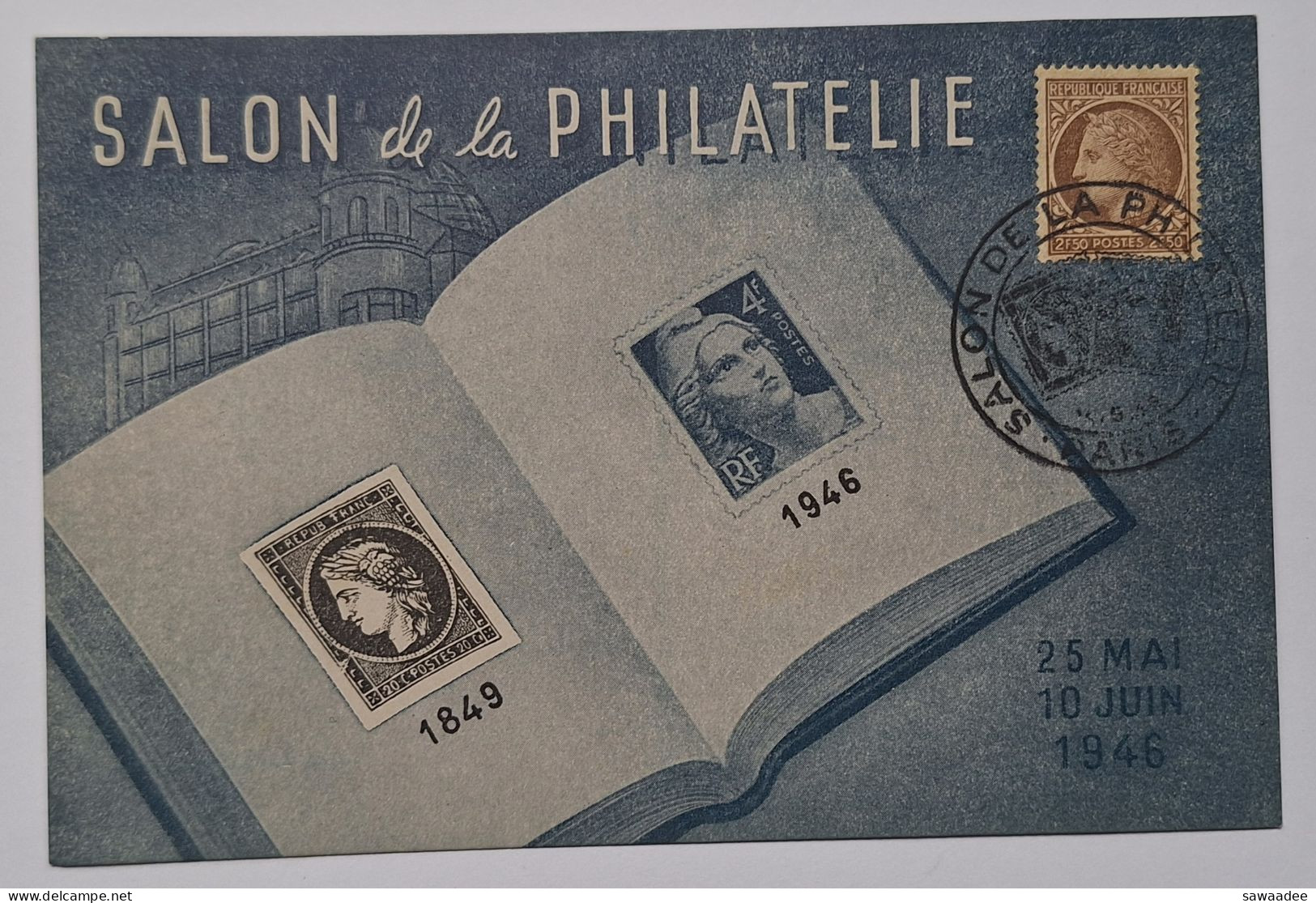 CARTE POSTALE FRANCE - SALON DE LA PHILATELIE - 1849/1946 - 25 MAI Au 10 JUIN 1946 - Post