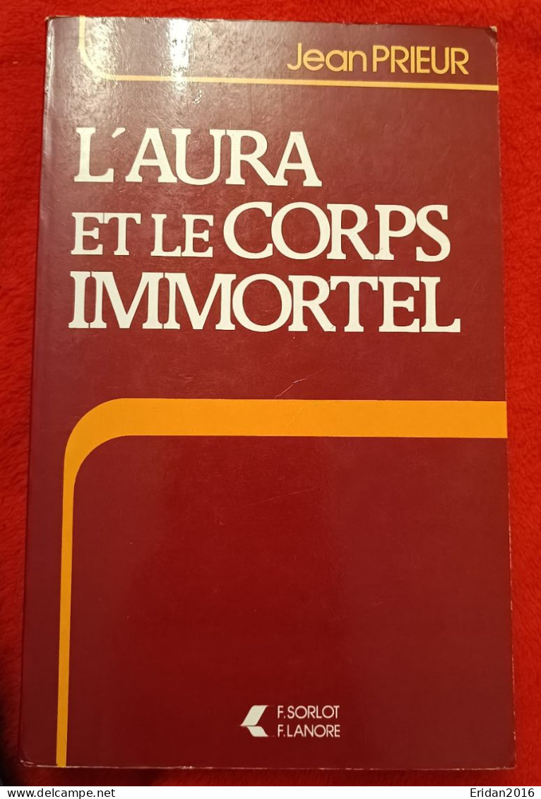 L'Aura Et Le Corps Immortel : Jean Prieur  : GRAND FORMAT - Esotérisme