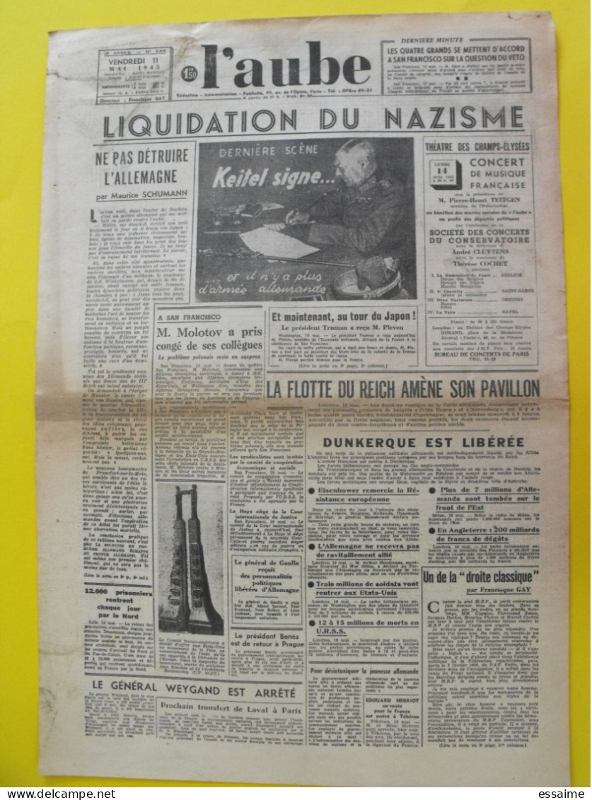 Journal L'Aube N° 2611 Du 11 Mai 1945. Guerre Liquidation Du Nazisme Signature Keitel Japon Schumann Dunkerque Libérée - Weltkrieg 1939-45