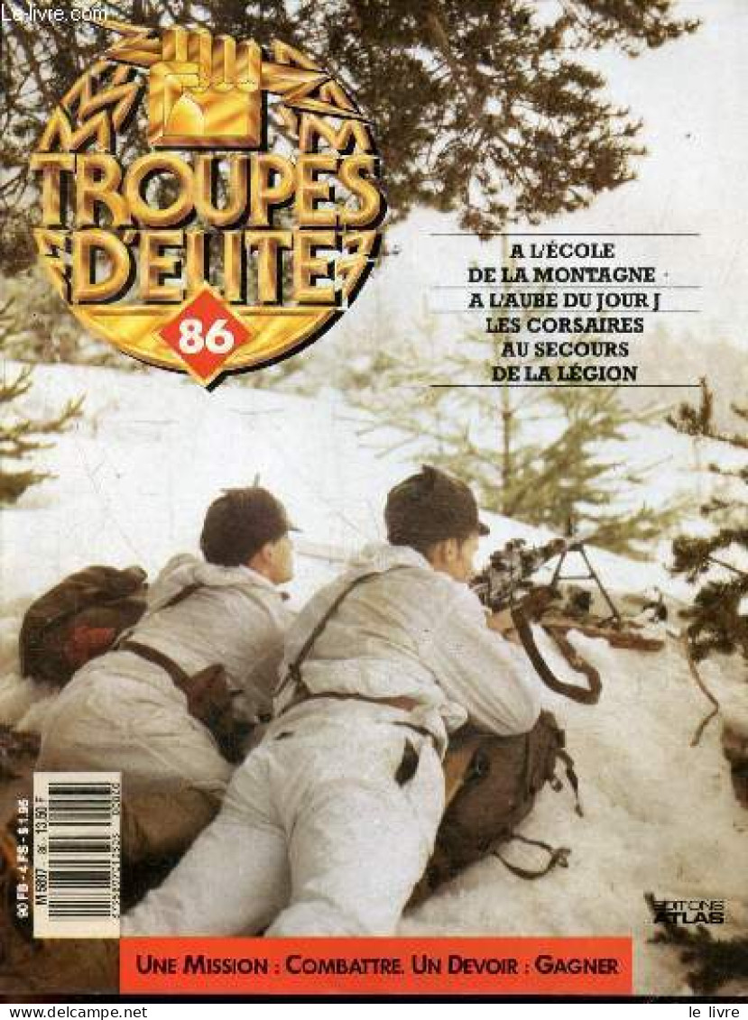 Troupes D'elite N°86 - A L'ecole De La Montagne- A L'aube Du Jour J- Les Corsaires Au Secours De La Legion- Joseph De Go - Andere Tijdschriften