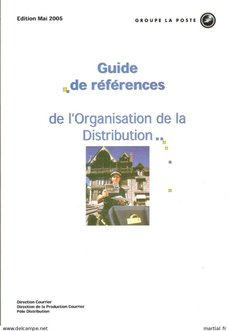 LIVRE GUIDE DE REFERENCES DE L ORGANISATION DE LA DISTRIBUTION POSTE FRANCE TERMINOLOGIE DECOUPAGE TOURNEE FACTEUR - Administrations Postales