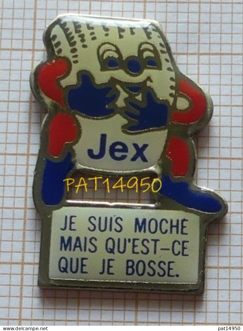 PAT14950 TAMPON JEX JE SUIS MOCHE MAIS QU'EST CE QUE JE BOSSE - Marcas Registradas