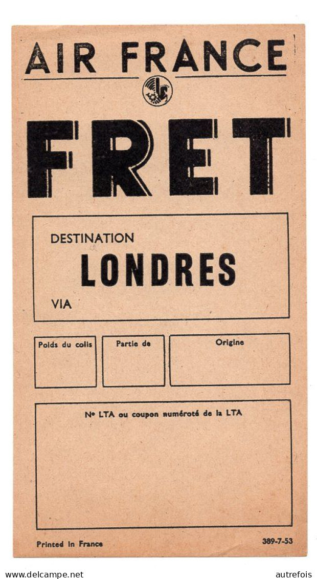 DESTINATION  LONDRES -  TICKET AIR FRANCE FRET  NEUF - Europe