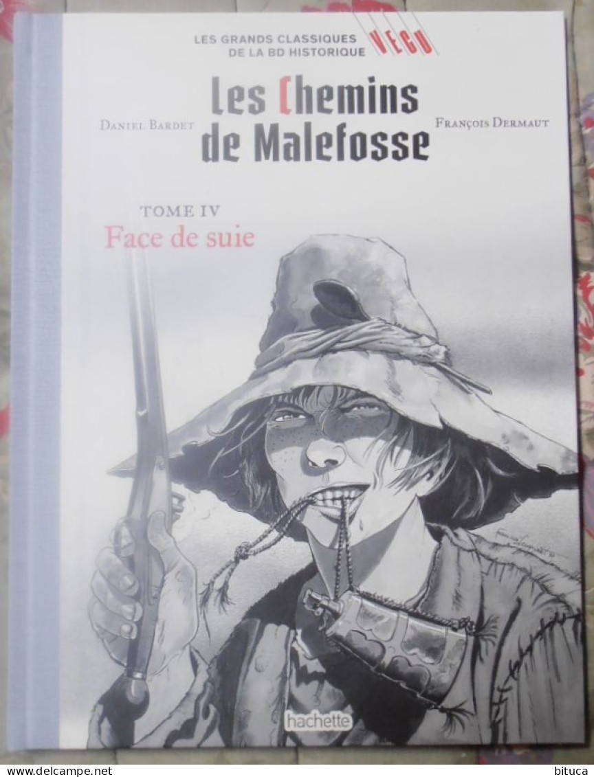 BD LES CHEMINS DE MALEFOSSE TOME IV FACE DE SUIE BARDET/DERMAUT HACHETTe - Chemins De Malefosse, Les