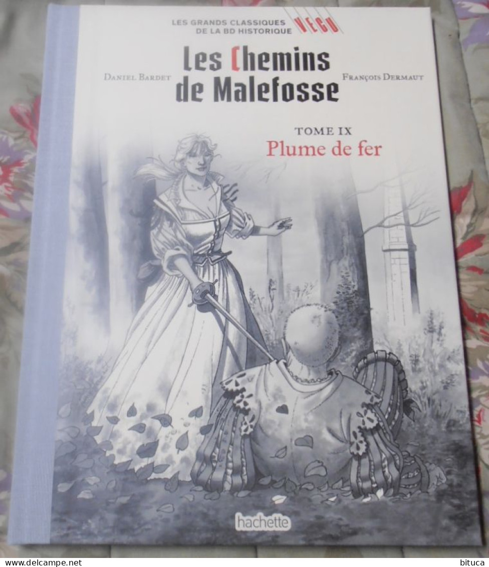 BD LES CHEMINS DE MALEFOSSE TOME IX PLUME DE FER BARDET / DERMAUT HACHETTe - Chemins De Malefosse, Les