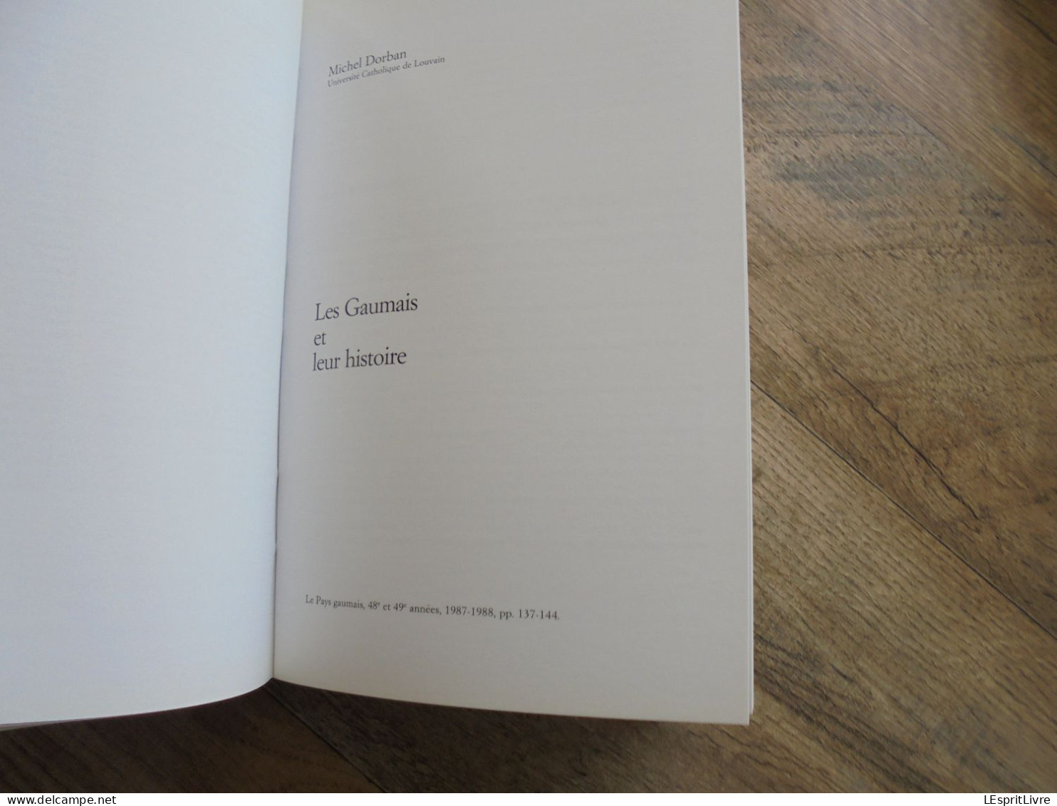 LE PAYS GAUMAIS 1987 à 1988 Gaume Semois Histoire Gaumais Sidérurgie Mine Vie Religieuse Géographie Crombires St Mard