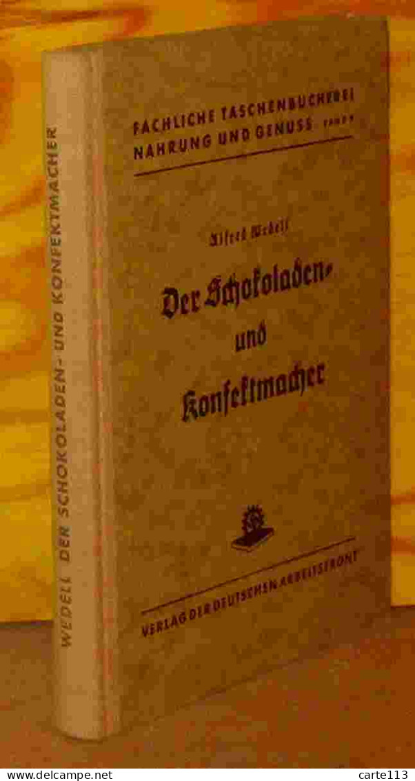WEDELL Alfred - DER SCHOKOLADEN- UND KONFEKTMACHER - 1901-1940