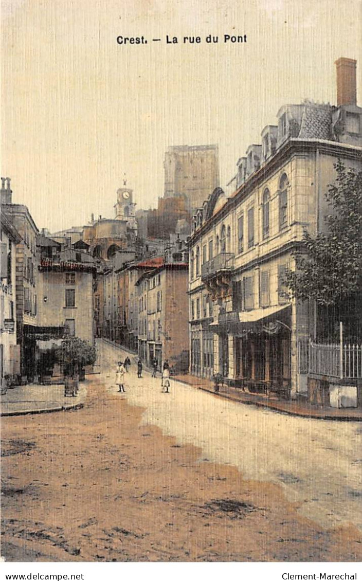 CREST - La Rue Du Pont - Très Bon état - Crest