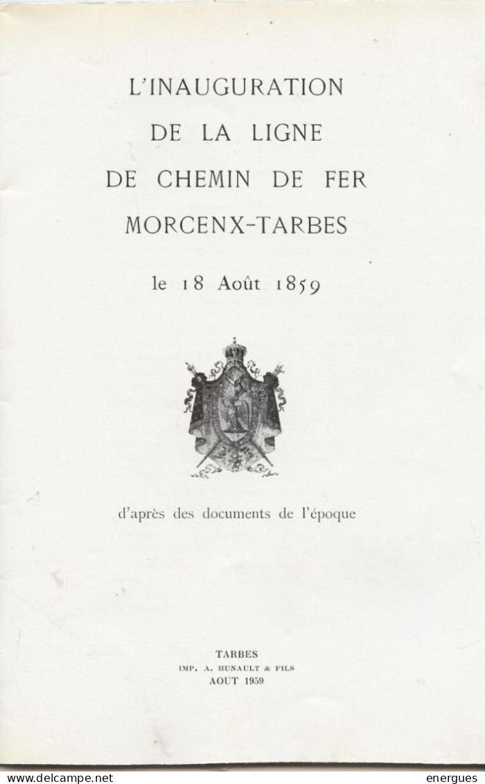 Inauguration Ligne Chemin De Fer Morcenx-Tarbes 1859,  Documents, Travaux, Avec L'empereur Napoléon III,fêtes , Rapports - Midi-Pyrénées