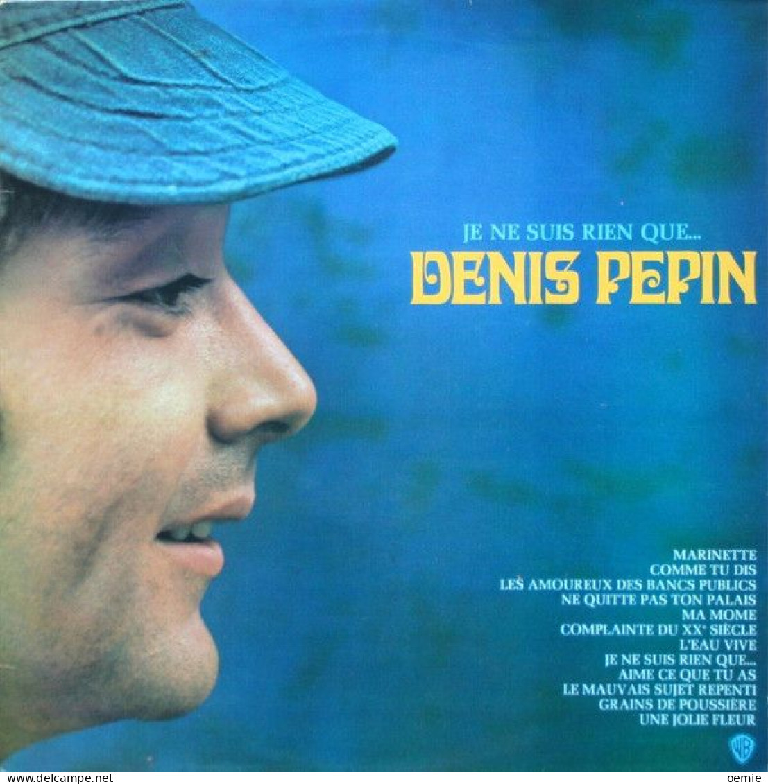 DENIS PEPIN   °  JE NE SUIS RIEN QUE - Sonstige - Franz. Chansons