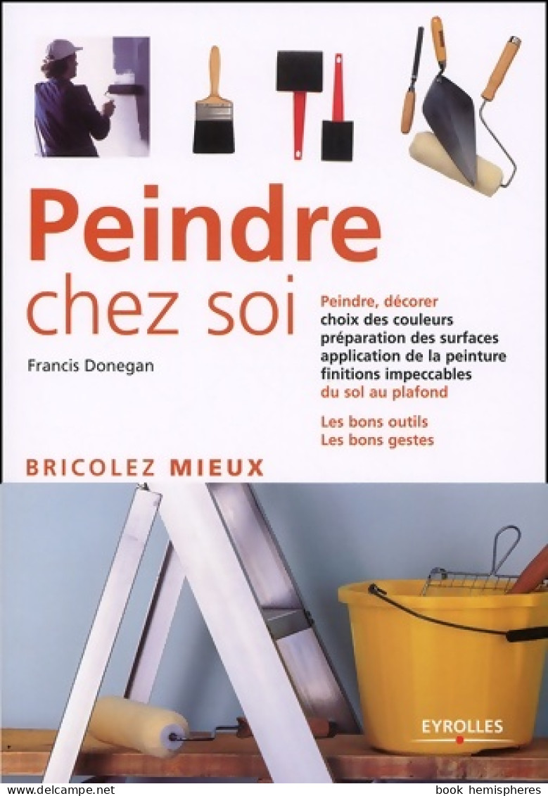 Peindre Chez Soi (2002) De Francis Donegan - Basteln