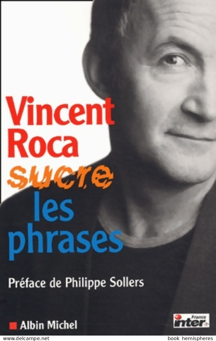 Vincent Roca Sucre Les Phrases (2003) De Vincent Roca - Humour