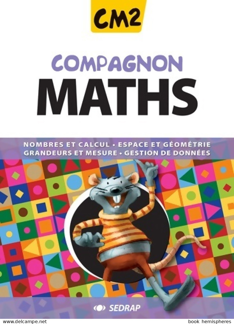 Compagnon Maths CM2 (2008) De Collectif Sedrap - 6-12 Years Old