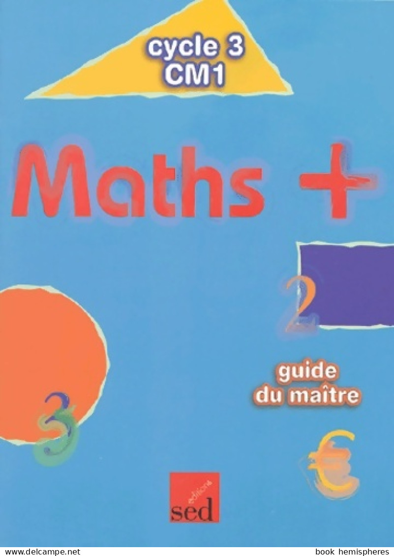 Maths + CM1 : Guide Du Maître (2003) De Alain Dausse - 6-12 Ans