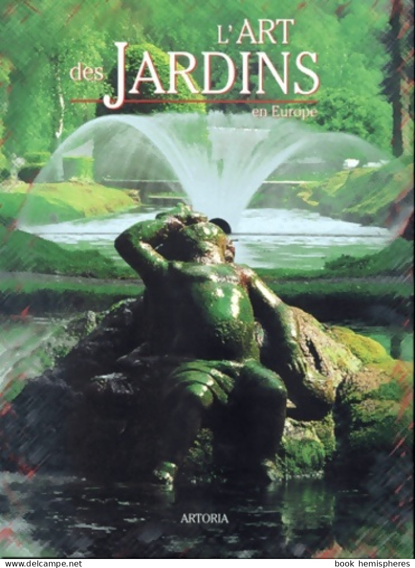 L'Art Des Jardins En Europe (1998) De Christine De Groote - Nature